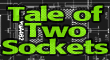 A Tale of Two Sockets