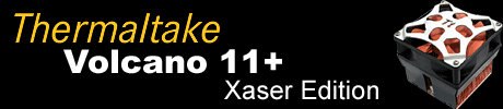 Thermaltake Volcano 11+ Xaser Edition